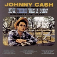 Johnny Cash (320 kbps) - Now, There Was A Song! (The Complete Columbia Album Collection)